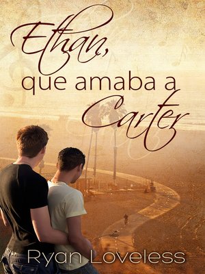 cover image of Ethan, que amaba a Carter